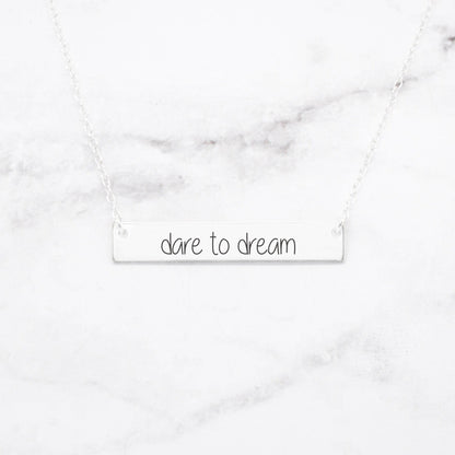 Silver Bar Necklace with "Dare to Dream" engraving