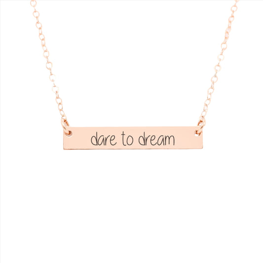 Rose Gold Bar Necklace with "Dare to Dream" engraving
